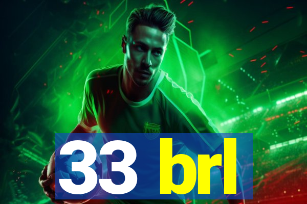 33 brl